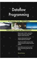 Dataflow Programming A Complete Guide - 2020 Edition