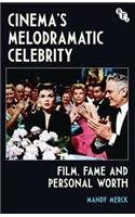 Cinema's Melodramatic Celebrity