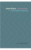 Jesse Shera, Librarianship, and Information Science