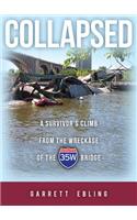 Collapsed: A Survivor's Climb from the Wreckage of the I-35W Bridge(English)
