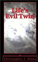 Life's Evil Twin