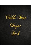 World's Most Okayest Dick: 108 Page Blank Lined Notebook