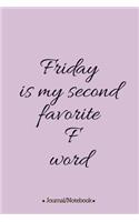 Friday is my second favorite F' word