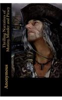 Thrilling Narratives of Mutiny, Murder and Piracy