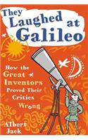 They Laughed at Galileo