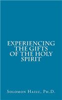 Experiencing the Gifts of the Holy Spirit