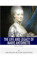 French Legends: The Life and Legacy of Marie Antoinette