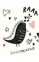 Suziesaurus!: Suzie name cute dinosaur personalized journals notebooks. Suzie name blank notepad. Personalised notebook, sketchpad or journal for writing and draw