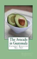 Avocado in Guatemala: Farmers' Bulletin No. 743