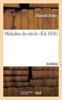 Maladies Du Siècle 2e Édition