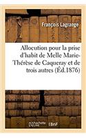 Allocution Pour La Prise d'Habit de Melle Marie-Thérèse de Caqueray Et de Trois Autres