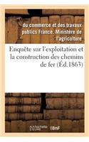 Enquête Sur l'Exploitation Et La Construction Des Chemins de Fer: (Savoirs Et Traditions)