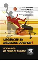 Urgences En Médecine Du Sport. Scénarios de Prise En Charge