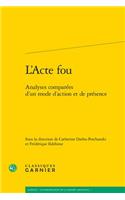 L'Acte Fou
