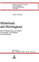 Wahrheit ALS Richtigkeit: Eine Untersuchung Zur Schrift 'de Veritate' Von Anselm Von Canterbury