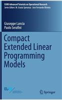 Compact Extended Linear Programming Models