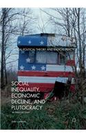 Social Inequality, Economic Decline, and Plutocracy