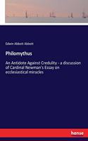 Philomythus: An Antidote Against Credulity - a discussion of Cardinal Newman's Essay on ecclesiastical miracles