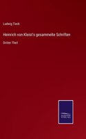 Heinrich von Kleist's gesammelte Schriften: Dritter Theil