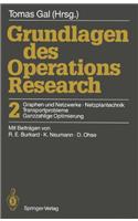 Grundlagen Des Operations Research: Band 2: Graphen Und Netzwerke, Netzplantechnik, Transportprobleme, Ganzzahlige Optimierung: Band 2: Graphen Und Netzwerke, Netzplantechnik, Transportprobleme, Ganzzahlige Optimierung