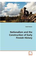 Nationalism and the Construction of Early Finnish History