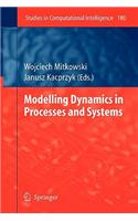 Modelling Dynamics in Processes and Systems