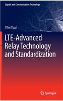 Lte-Advanced Relay Technology and Standardization