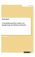 Umweltökonomische Ansätze zur Regulierung des Flächenverbrauchs