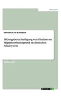 Bildungsbenachteiligung von Kindern mit Migrationshintergrund im deutschen Schulsystem
