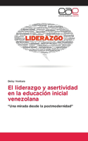 liderazgo y asertividad en la educación inicial venezolana