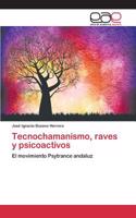 Tecnochamanismo, raves y psicoactivos