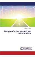 Design of rotor vertical axis wind turbine
