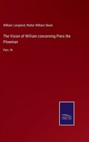 Vision of William concerning Piers the Plowman: Part. III.