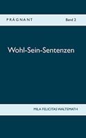 Wohl-Sein-Sentenzen