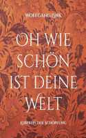 Oh wie schön ist deine Welt
