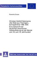 Christian Gotthilf Salzmanns «Der Bote Aus Thueringen», Schnepfenthal 1788 - 1816.Eine Zeitschrift Der Deutschen Literarischen Volksaufklaerung an Der Wende Vom 18. Zum 19. Jahrhundert