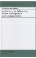 Legal Limits of the Fight Against Tobacco Consumption in Multi-Level Governance