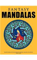 Fantasy Mandalas - Beautiful mandalas and ornamentation for colouring in, relaxation and meditation