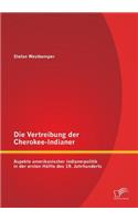 Die Vertreibung der Cherokee-Indianer