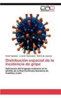 Distribucion Espacial de La Incidencia de Gripe