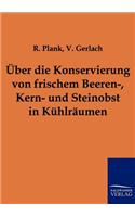 Über die Konservierung von frischem Beeren-, Kern- und Steinobst in Kühlräumen