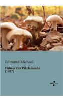 Führer für Pilzfreunde: (German)