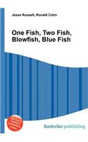 One Fish, Two Fish, Blowfish, Blue Fish