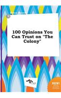 100 Opinions You Can Trust on the Colony