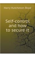 Self-Control and How to Secure It