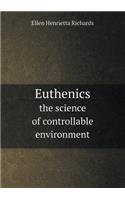 Euthenics the Science of Controllable Environment