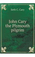 John Cary the Plymouth pilgrim