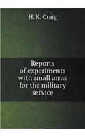 Reports of Experiments with Small Arms for the Military Service