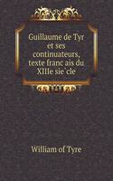 Guillaume de Tyr et ses continuateurs, texte franc&#807;ais du XIIIe sie&#768;cle