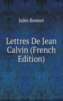 Lettres De Jean Calvin (French Edition)